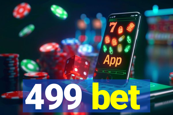 499 bet